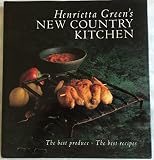 Henrietta Green's new country kitchen : the best produce, the best recipes