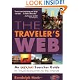 The Traveler's Web: An Extreme Searcher Guide to Travel Resources on the Internet'
