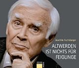 Produkt-Bild: Altwerden ist nichts f&uuml;r Feiglinge