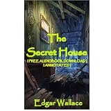 The Secret House - [ FREE AUDIOBOOK DOWNLOAD ] [ ANNOTATED ]