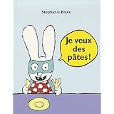 Je veux des p�tes !par Stephanie Blake