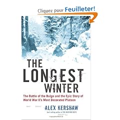 The Longest Winter: The Battle of the Bulge and the Epic Story of WWII's Most Decorated Platoon
