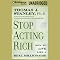 Stop Acting Rich: And Start Living Like a Real Millionaire
