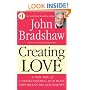 Creating Love: A New Way of Understanding Our Most Important Relationships
