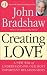 Creating Love: The Next Great Stage of Growth