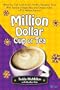 Million Dollar Cup of Tea: What You Can Learn from a Mother-daughter Team Who Turned a Simple Idea into Oregon Chai: a $75 Million Business