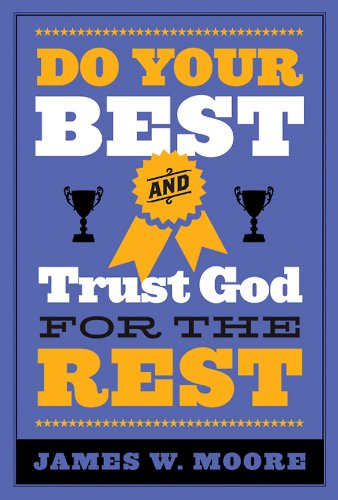 Do Your Best and Trust God for the Rest