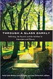 Through a glass darkly : suffering, the sacred & the sublime in literature & theory