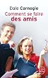 Comment se faire des amis