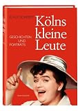 Produkt-Bild: K&ouml;lns kleine Leute: Geschichten und Portr&auml;ts