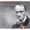 Coffret Baudelaire, l'int�grale de l'oeuvre po�tique (15 CD), avec extraits de critiques et de correspondances.