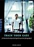 Train Your Gaze: A Practical and Theoretical Introduction to Portrait Photography
