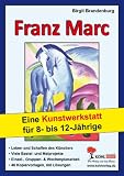 Produkt-Bild: Franz Marc - Eine Kunstwerkstatt f&uuml;r 8- bis 12-J&auml;hrige