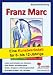 Franz Marc - Eine Kunstwerksta