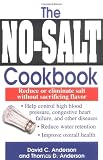  : The No-Salt Cookbook: Reduce or Eliminate Salt Without Sacrificing Flavor