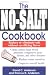 The No-Salt Cookbook: Reduce or Eliminate Salt Without Sacrificing Flavor