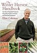 The Winter Harvest Handbook: Year Round Vegetable Production Using Deep Organic Techniques and Unheated Greenhouses