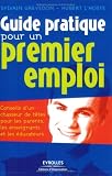 Guide pratique pour un premier emploi : Conseils d'un chasseur de t�te pour les parents, les enseignants et les �ducateurs