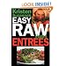 Kristen Suzanne's EASY Raw Vegan Entrees: Delicious & Easy Raw Food Recipes for Hearty & Satisfying Entrees Like Lasagna, Burgers, Wraps, Pasta, ... Cheeses, Breads, Crackers, Bars & Much More!