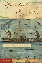 Ancestral Appetites: Food in Prehistory Ancestral Appetites: Food in Prehistory