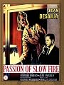 The Passion Of Slow Fire