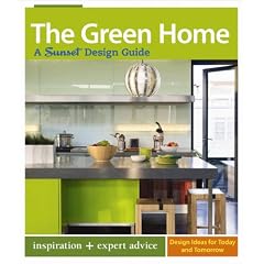 The Green Home: A Sunset Design Guide (Sunset Design Guides)