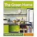 The Green Home: A Sunset Design Guide (Sunset Design Guides)