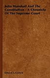 John Marshall And The Constitution - A Chronicle Of The Supreme Court