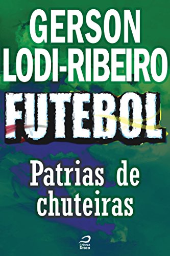 Futebol - Pátria de Chuteiras (Contos do Dragão) (Portuguese Edition)