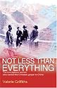 Not Less Than Everything: The Courageous Women Who Carried the Christian Gospel to China