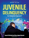 Juvenile Delinquency: An Integrated Approach, Second Edition