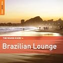 The Rough Guide to Brazilian Lounge