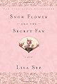 Snow Flower and the Secret Fan: A Novel