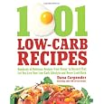 1001 Low-Carb Recipes: Hundreds of Delicious Recipes from Dinner to Dessert That Let You Live Your Low-Carb Lifestyle and Never Look Back