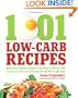 1,001 Low-Carb Recipes: Hundreds of Delicious Recipes from Dinner to Dessert That Let You Live Your Low-Carb Lifestyle and Never Look Back