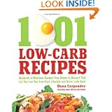 1,001 Low-Carb Recipes: Hundreds of Delicious Recipes from Dinner to Dessert That Let You Live Your Low-Carb Lifestyle... by Dana Carpender