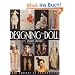 Designing the Doll - Print on Demand Edition: From Concept to Construction
