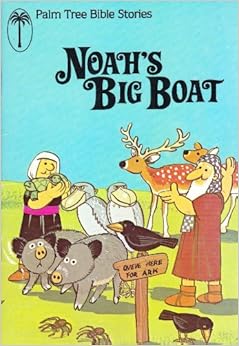 Noah's Big Boat Retold from Scripture (Palm Tree Bible Stories) Kathy