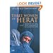 Three Women of Herat: A Memoir of Life, Love and Friendship in Afghanistan