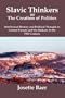 SLAVIC THINKERS OR THE CREATION OF POLITIES: Intellectual History and Political Thought in Central Europe and the Balkans in the 19th Century
