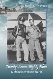 Twenty-Seven-Eighty Blues: A Memoir of WWII