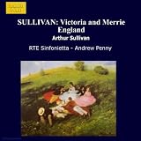 SULLIVAN: Victoria and Merrie England