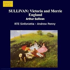 Sullivan: Victoria and Merrie England