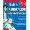 Gu�a de Inmigraci�n a los Estados Unidos, 4E (Guia de Inmigracion A Estados Unidos (USA Immigration Guide)) (Spanish Edition)
