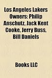 Los Angeles Lakers Owners: Philip Anschutz, Jack Kent Cooke, Jerry Buss, Bill Daniels