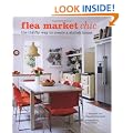 Fleamarket Chic: The Thrifty Way to Create a Stylish Home