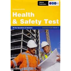 Construction Skills Health & Safety Test: All the questions & answers, 2007 Edition Issue 3