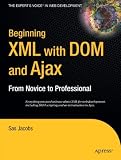 Beginning XML with DOM and Ajax: From Novice to Professional (Beginning: From Novice to Professional)