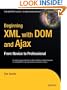 Beginning XML with DOM and Ajax: From Novice to Professional (Beginning: From Novice to Professional)