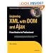 Beginning XML with DOM and Ajax: From Novice to Professional (Beginning: From Novice to Professional)